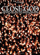 Close to God: The Holy Places of the Christian Religion