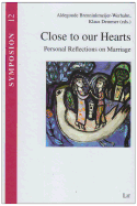 Close to Our Hearts: Personal Reflections on Marriage