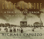 Close to Shore: A True Story of Terror in an Age of Innocence