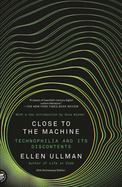 Close to the Machine (25th Anniversary Edition): Technophilia and Its Discontents