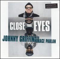 Close Your Eyes - Johnny Griffin/Horace Parlan