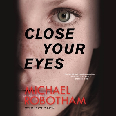 Close Your Eyes - Robotham, Michael, and Barrett, Sean (Read by)