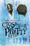 Close Your Pretty Eyes - Nicholls, Sally