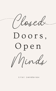 Closed Doors, Open Minds