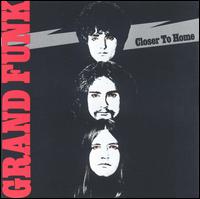 Closer to Home - Grand Funk Railroad