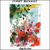 Closet Botanist - Rudy De Anda