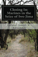 Closing in: Marines in the Seize of Iwo Jima