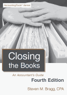 Closing the Books: Fourth Edition: An Accountant's Guide