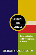 Closing the Circle: Democratization and Development in Africa