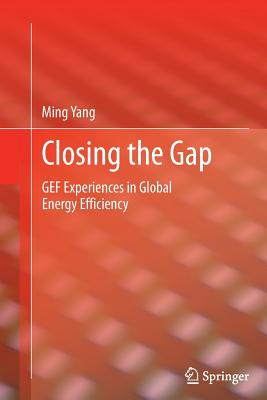 Closing the Gap: Gef Experiences in Global Energy Efficiency - Yang, Ming