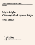 Closing the Quality Gap: A Critical Analysis of Quality Improvement Strategies: Volume 5 - Asthma Care: Evidence Report/Technology Assessment Number 9