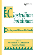 Clostridium botulinum: Ecology and Control in Foods