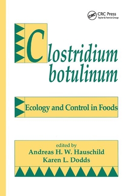 Clostridium Botulinum: Ecology and Control in Foods - Hauschild