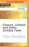 Closure, Limited and Other Zombie Tales