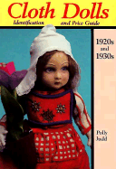 Cloth Dolls Identification & Price Guide: 1920s & 1930s