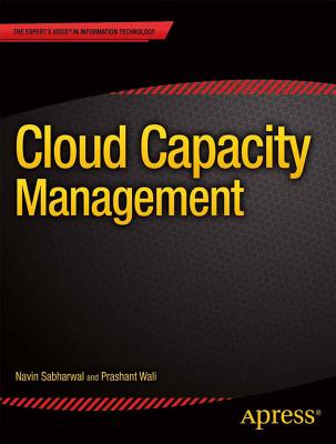Cloud Capacity Management: Capacity Management - Sabharwal, Navin, and Wali, Prashant