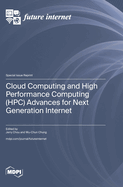 Cloud Computing and High Performance Computing (HPC) Advances for Next Generation Internet