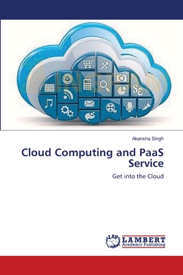 Cloud Computing and PaaS Service - Singh, Akansha