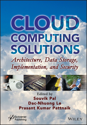 Cloud Computing Solutions: Architecture, Data Storage, Implementation, and Security - Pal, Souvik (Editor), and Le, Dac-Nhuong (Editor), and Pattnaik, Prasant Kumar (Editor)
