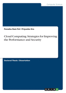 Cloud Computing. Strategies for Improving the Performance and Security
