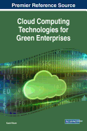 Cloud Computing Technologies for Green Enterprises