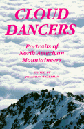 Cloud Dancers: Portraits of North American Mountaineers