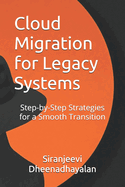 Cloud Migration for Legacy Systems: Step-by-Step Strategies for a Smooth Transition