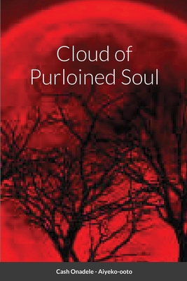 Cloud of Purloined Soul - Onadele, Cash