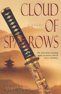 Cloud of Sparrows : a Novel - Matsuoka, Takashi