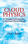 Cloud Physics: A Popular Introduction to Applied Meteorology