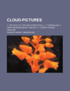 Cloud-Pictures; 1. the Exile of Von Adelstein's Soul. 2. Topankalon. 3. Herr Regenbogen's Concert. 4. a Great-Organ Prelude
