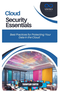 Cloud Security Essentials: Best Practices for Protecting Your Data in the Cloud