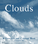 Clouds: A Compare and Contrast Book - Hall, Katharine