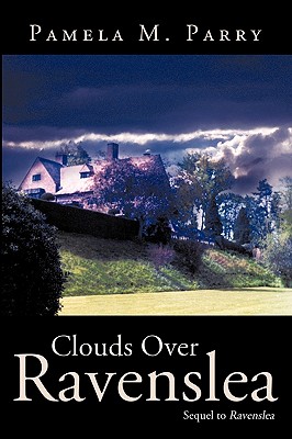 Clouds Over Ravenslea: Sequel to "Ravenslea" - Parry, Pamela M.