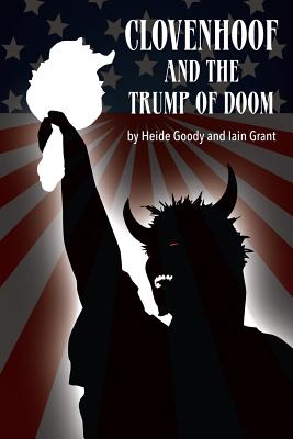 Clovenhoof & the Trump of Doom - Grant, Iain, and Goody, Heide
