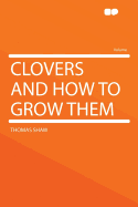 Clovers and How to Grow Them