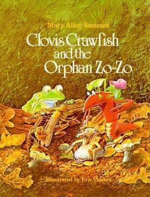 Clovis Crawfish and the Orphan Zo-Zo - Fontenot, Mary Alice