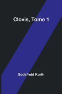 Clovis, Tome 1
