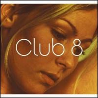 Club 8 [Bonus Tracks] - Club 8