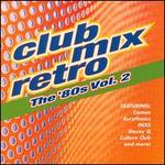 Club Mix Retro: The '80s, Vol. 2