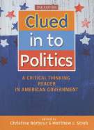 Clued in to Politics: A Critical Thinking Reader in American Government, 2nd Edition