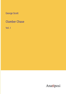 Clumber Chase: Vol. I