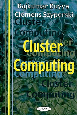 Cluster Computing - Buyya, Rajkumar (Editor), and Szyperski, Clemens (Editor)