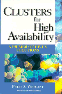 Clusters for High Availability: A Primer of HP-UX Solutions - Weygant, Peter, and Hewlett-Packard Company
