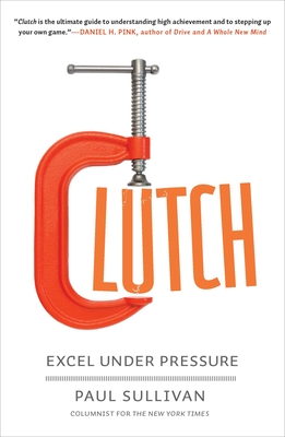 Clutch: Excel Under Pressure - Sullivan, Paul