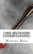 CMM: Beginners Understanding: Understanding the Basics