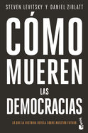 Cmo Mueren Las Democracias / How Democracies Die