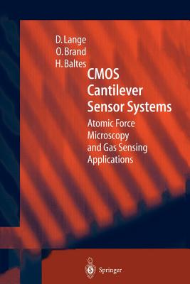 CMOS Cantilever Sensor Systems: Atomic Force Microscopy and Gas Sensing Applications - Lange, D., and Brand, O., and Baltes, H.