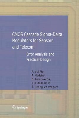 CMOS Cascade Sigma-Delta Modulators for Sensors and Telecom: Error Analysis and Practical Design - Ro Fernndez, Roco, and Medeiro Hidalgo, Fernando, and Prez Verd, Beln