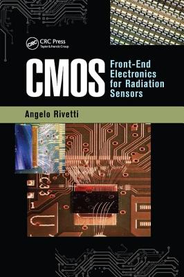 CMOS: Front-End Electronics for Radiation Sensors - Rivetti, Angelo